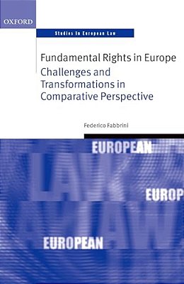 Fundamental Rights In Europe: Challenges And Transformations In Comparative Perspective-..