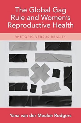 Global Gag Rule And Women's Reproductive Health: Rhetoric Versus Reality-..
