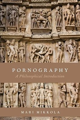 Pornography: A Philosophical Introduction-..