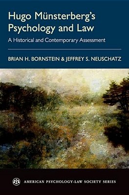 Hugo Münsterberg's Psychology And Law: A Historical And Contemporary Assessment-..