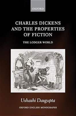 Charles Dickens And The Properties Of Fiction: The Lodger World-..