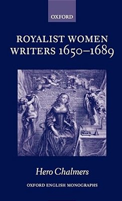 Royalist Women Writers, 1650-1689-..