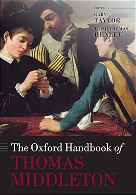 The Oxford Handbook Of Thomas Middleton-..