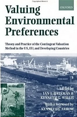 Valuing Environmental Preferences: Theory And Practice Of The Contingent Valuation Method In The US, Eu, And Developing Countries-..
