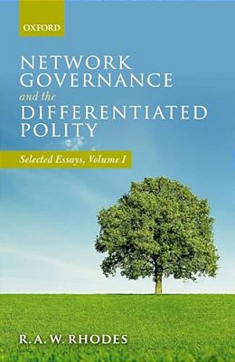 Network Governance And The Differentiated Polity: Selected Essays, Volume I-..