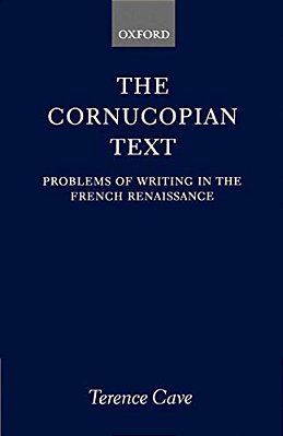 The Cornucopian Text: Problems In Writing In The French Renaissance-..