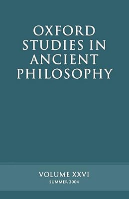 Oxford Studies In Ancient Philosophy: Volume XXVI: Summer 2004-..