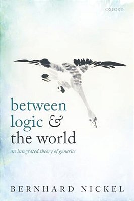 Between Logic And The World: An Integrated Theory Of Generics-..