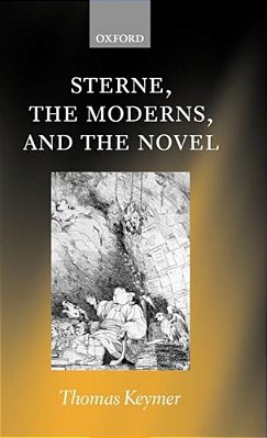 Sterne, The Moderns, And The Novel-..