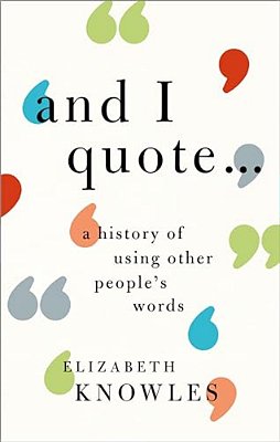 'And I Quote...': A History Of Using Other People's Words-..