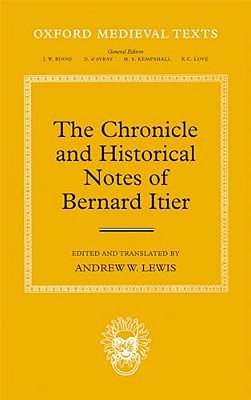 The Chronicle And Historical Notes Of Bernard Itier-..