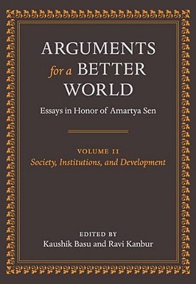 Arguments For A Better World: Essays In Honor Of Amartya Sen: Volume II: Society, Institutions, And Development-..