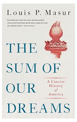 Sum Of Our Dreams: A Concise History Of America-..