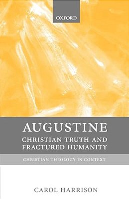 Augustine: Christian Truth And Fractured Humanity-..
