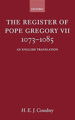 The Register Of Pope Gregory VII 1073-1085: An English Translation-..