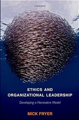 Ethics And Organizational Leadership: Developing A Normative Model-..