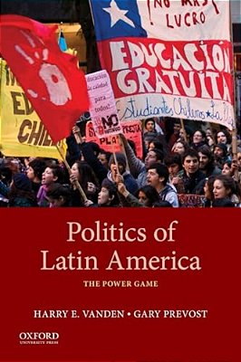 Politics Of Latin America: The Power Game-..