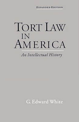 Tort Law In America: An Intellectual History-..