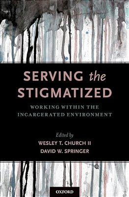 Serving The Stigmatized: Working Within The Incarcerated Environment-..