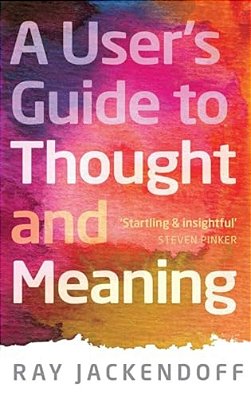 User's Guide To Thought And Meaning-..
