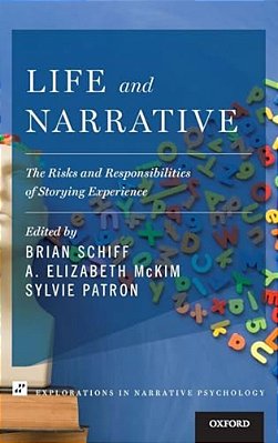 Life And Narrative: The Risks And Responsibilities Of Storying Experience-..