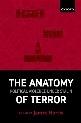 Anatomy Of Terror: Political Violence Under Stalin-..