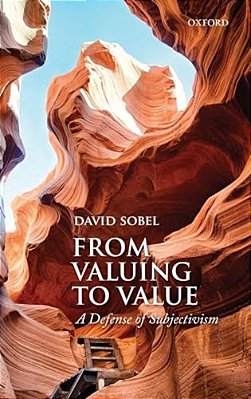 From Valuing To Value: A Defense Of Subjectivism-..