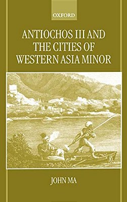 Antiochus III And The Cities Of Western Asia Minor-..