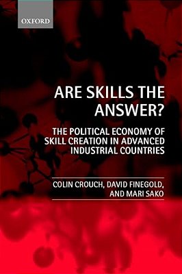 Are Skills The Answer? (The Political Economy Of Skill Creation In Advanced Industrial Countries)-..