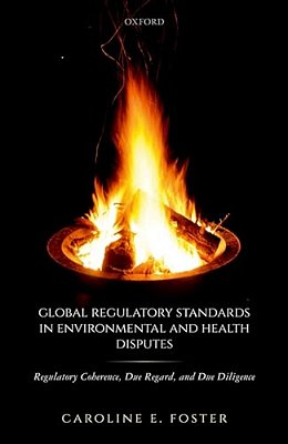 Global Regulatory Standards In Environmental And Health Disputes: Regulatory Coherence, Due Regard, And Due Diligence-..