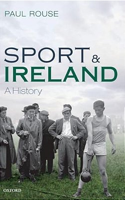 Sport And Ireland: A History-..
