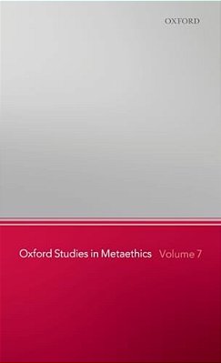 Oxford Studies In Metaethics, Volume 7-..