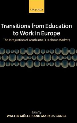 Transitions From Education To Work In Europe: The Integration Of Youth Into Eu Labour Markets-..