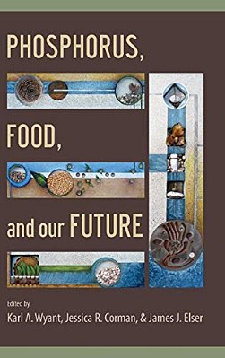 Phosphorus, Food, And Our Future-..