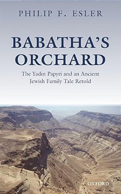 Babatha's Orchard: The Yadin Papyri And An Ancient Jewish Family Tale Retold-..
