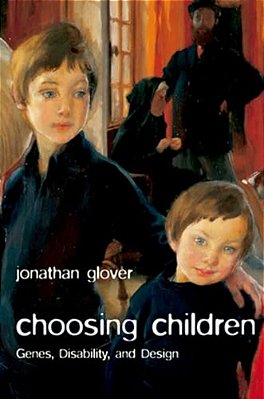 Choosing Children: Genes, Disability, And Design-..