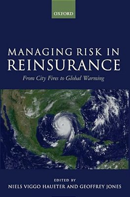 Managing Risk In Reinsurance: From City Fires To Global Warming-..