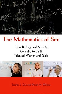 Mathematics Of Sex: How Biology And Society Conspire To Limit Talented Women And Girls-..