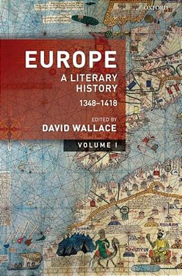 Europe: Volume 1: A Literary History, 1348-1418-..
