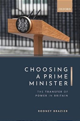 Choosing A Prime Minister: The Transfer Of Power In Britain-..