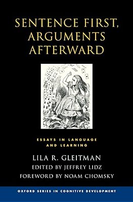 Sentence First, Arguments Afterward: Essays In Language And Learning-..