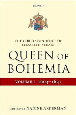 Correspondence Of Elizabeth Stuart, Queen Of Bohemia, Volume I-..