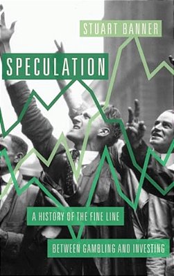 Speculation: A History Of The Fine Line Between Gambling And Investing-..