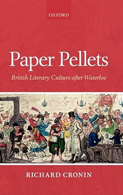 Paper Pellets: British Literary Culture After Waterloo-..