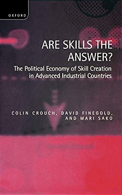Are Skills The Answer?: The Political Economy Of Skill Creation In Advanced Industrial Countries-..