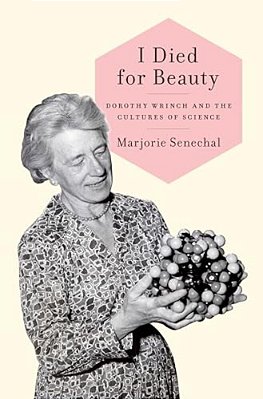 I Died For Beauty: Dorothy Wrinch And The Cultures Of Science-..