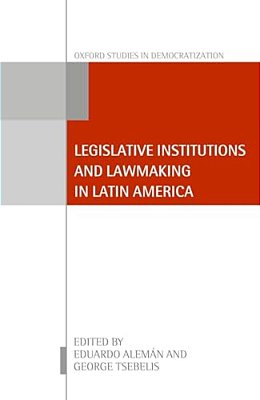 Legislative Institutions And Lawmaking In Latin America-..