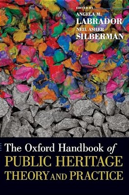 Oxford Handbook Of Public Heritage Theory And Practice-..