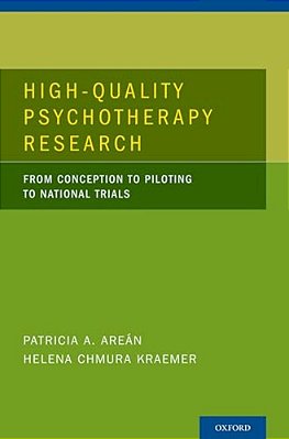 High-Quality Psychotherapy Research: From Conception To Piloting To National Trials-..