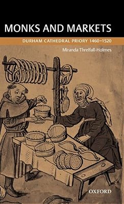 Monks And Markets: Durham Cathedral Priory 1460-1520-..